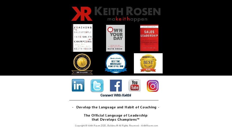 Connect With Keith! - Develop the Language and Habit of Coaching The Official Language Connect With Keith! - Develop the Language and Habit of Coaching The Official Language