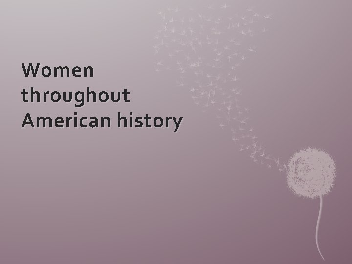 Women throughout American history 