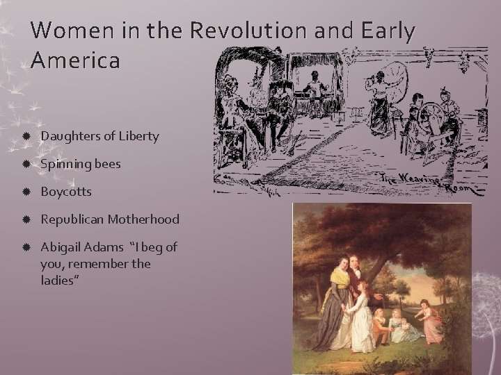 Women in the Revolution and Early America Daughters of Liberty Spinning bees Boycotts Republican