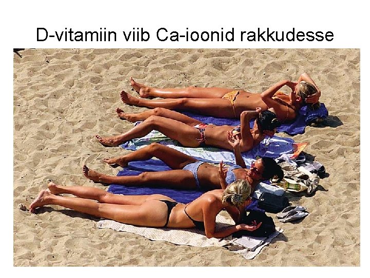 D-vitamiin viib Ca-ioonid rakkudesse 