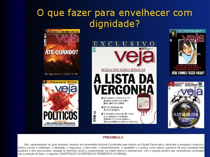 O que fazer para envelhecer com dignidade? 