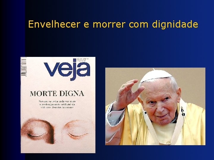 Envelhecer e morrer com dignidade 