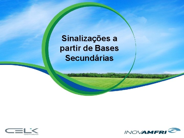 Sinalizações a partir de Bases Secundárias 