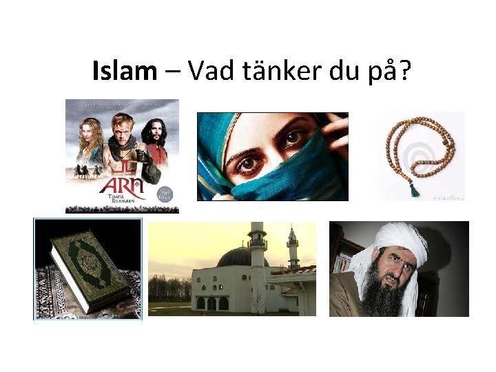 Islam – Vad tänker du på? 