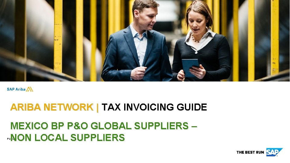 ARIBA NETWORK | TAX INVOICING GUIDE MEXICO BP P&O GLOBAL SUPPLIERS – NON LOCAL