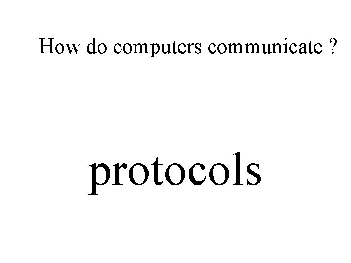 How do computers communicate ? protocols 