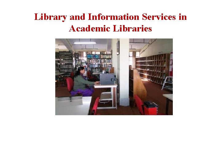 Library and Information Services in Academic Libraries 