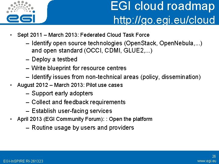 EGI cloud roadmap http: //go. egi. eu/cloud • Sept 2011 – March 2013: Federated