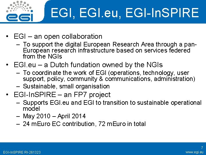 EGI, EGI. eu, EGI-In. SPIRE • EGI – an open collaboration – To support