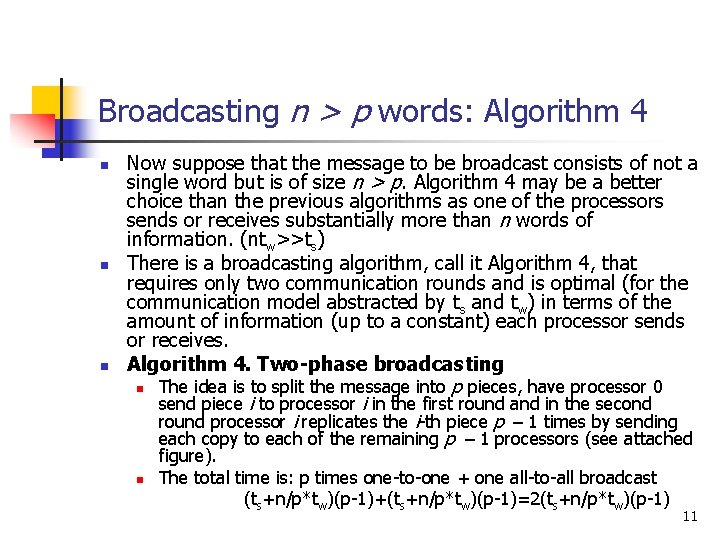 Broadcasting n > p words: Algorithm 4 n n n Now suppose that the