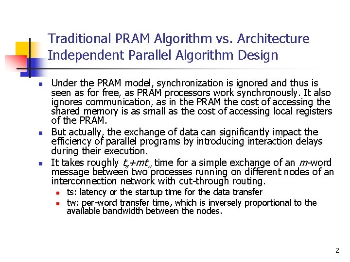 Traditional PRAM Algorithm vs. Architecture Independent Parallel Algorithm Design n Under the PRAM model,