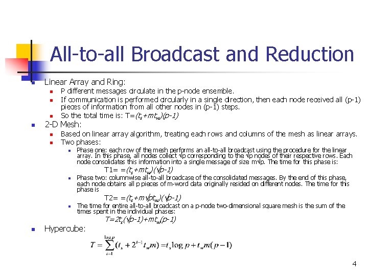 All-to-all Broadcast and Reduction n Linear Array and Ring: n n P different messages