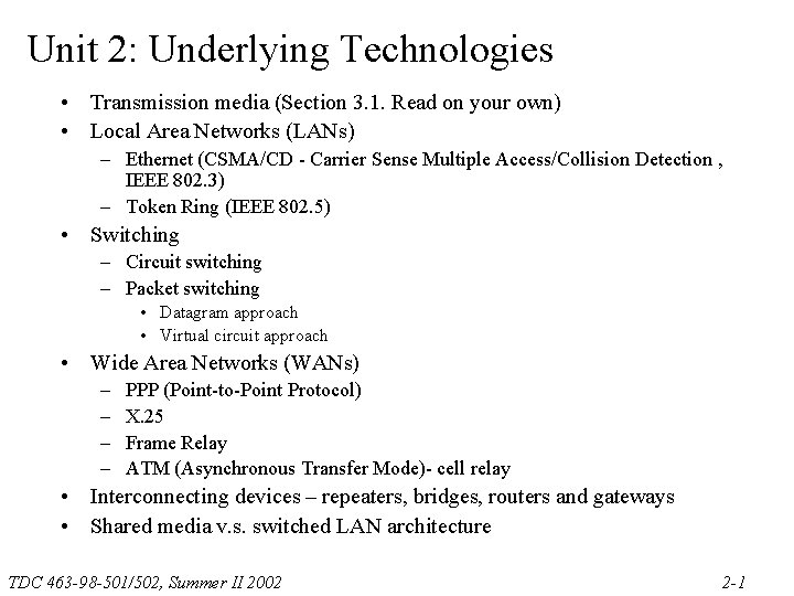 Unit 2: Underlying Technologies • Transmission media (Section 3. 1. Read on your own)