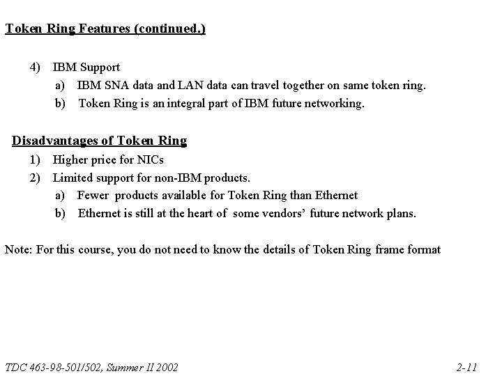 Token Ring Features (continued. ) 4) IBM Support a) IBM SNA data and LAN