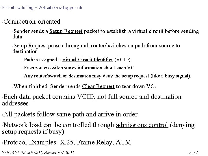 Packet switching – Virtual circuit approach • Connection-oriented Sender sends a Setup Request packet