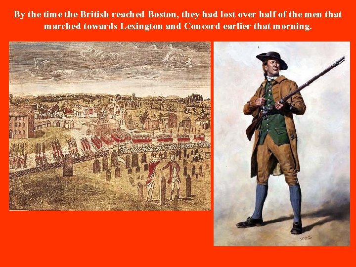 By the time the British reached Boston, they had lost over half of the