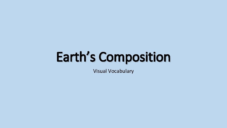 Earth’s Composition Visual Vocabulary 