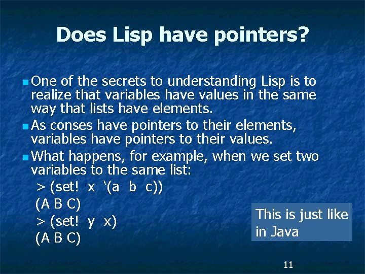 Does Lisp have pointers? n One of the secrets to understanding Lisp is to