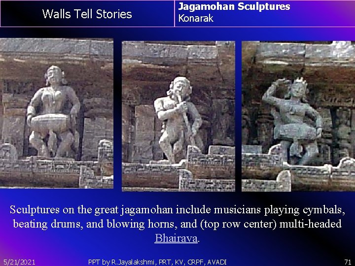Walls Tell Stories Jagamohan Sculptures Konarak Sculptures on the great jagamohan include musicians playing
