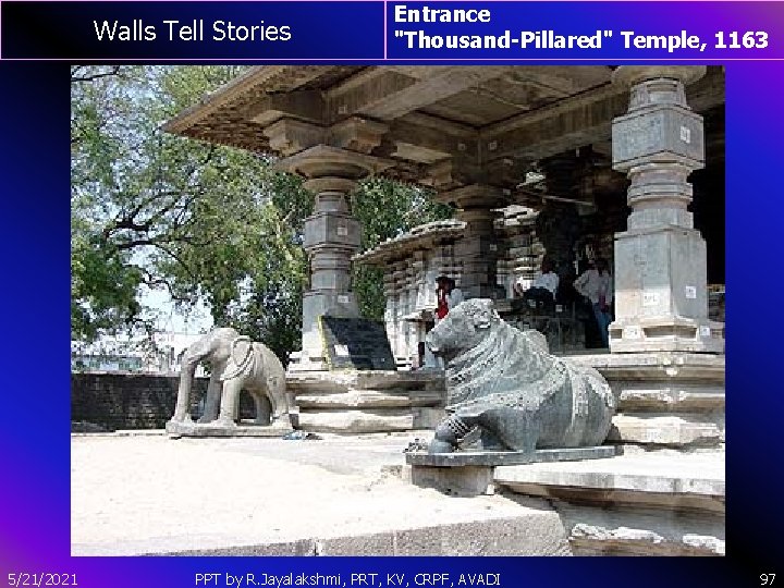 Walls Tell Stories 5/21/2021 Entrance "Thousand-Pillared" Temple, 1163 PPT by R. Jayalakshmi, PRT, KV,