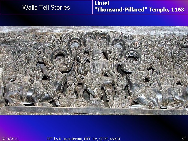 Walls Tell Stories 5/21/2021 Lintel "Thousand-Pillared" Temple, 1163 PPT by R. Jayalakshmi, PRT, KV,