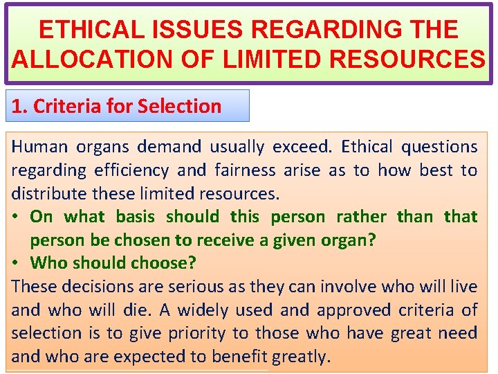 ETHICAL ISSUES REGARDING THE ALLOCATION OF LIMITED RESOURCES 1. Criteria for Selection Human organs