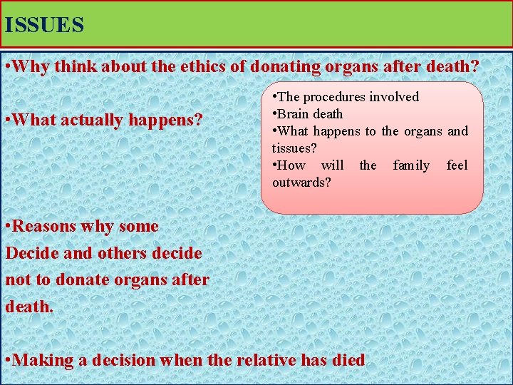 ISSUES • Why think about the ethics of donating organs after death? • What