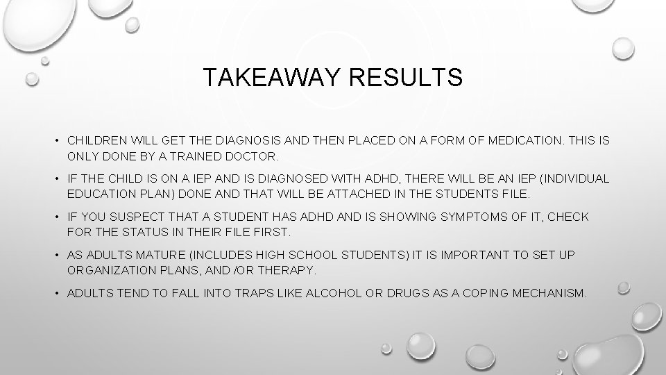TAKEAWAY RESULTS • CHILDREN WILL GET THE DIAGNOSIS AND THEN PLACED ON A FORM