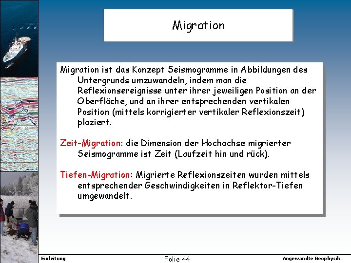 Migration ist das Konzept Seismogramme in Abbildungen des Untergrunds umzuwandeln, indem man die Reflexionsereignisse