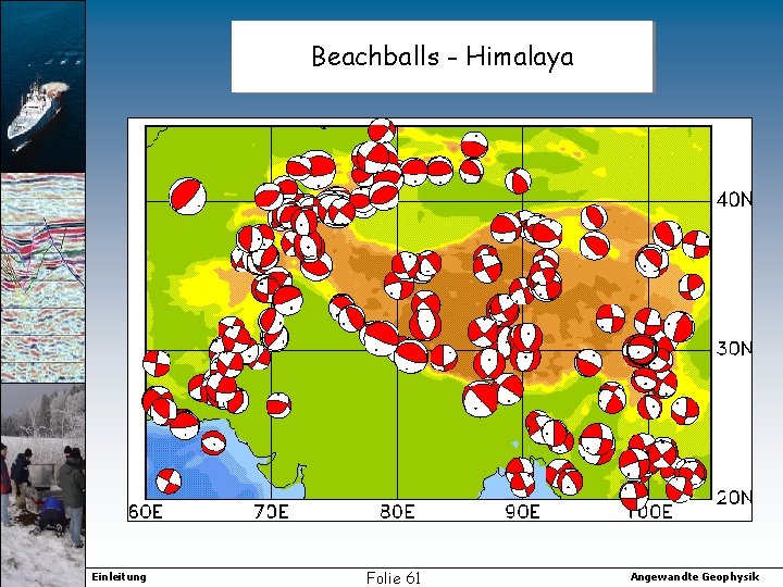 Beachballs - Himalaya Einleitung Folie 61 Angewandte Geophysik 