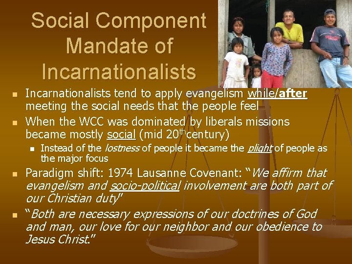 Social Component Mandate of Incarnationalists n n Incarnationalists tend to apply evangelism while/after meeting