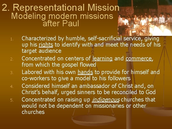 2. Representational Mission Modeling modern missions after Paul 1. 2. 3. 4. 5. Characterized