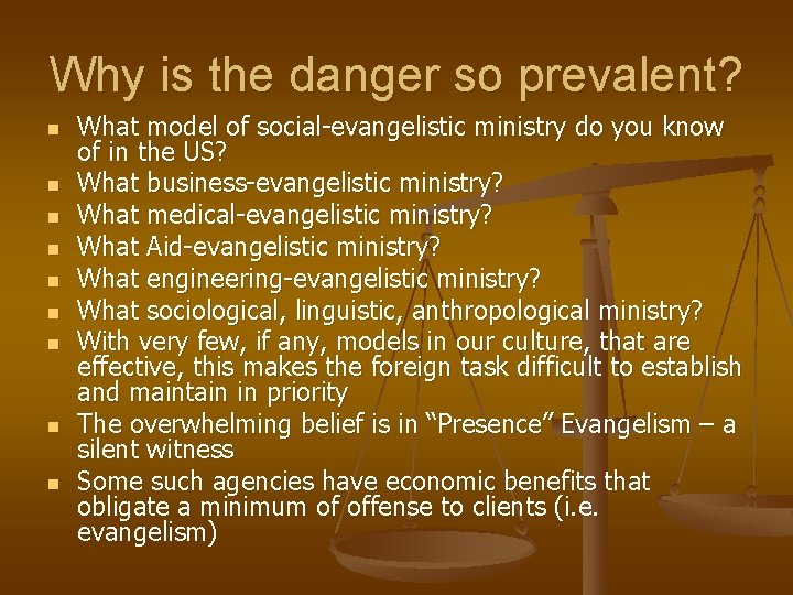 Why is the danger so prevalent? n n n n n What model of