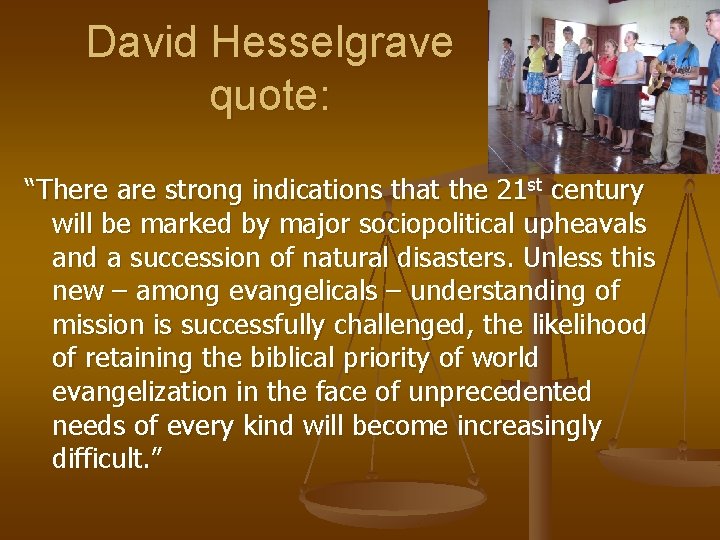 David Hesselgrave quote: “There are strong indications that the 21 st century will be