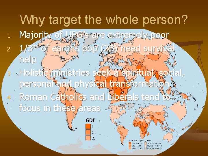 Why target the whole person? 1 2 3 4 Majority of UPG’s are extremely