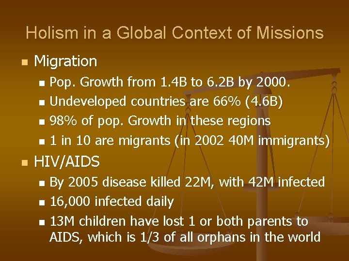 Holism in a Global Context of Missions n Migration Pop. Growth from 1. 4