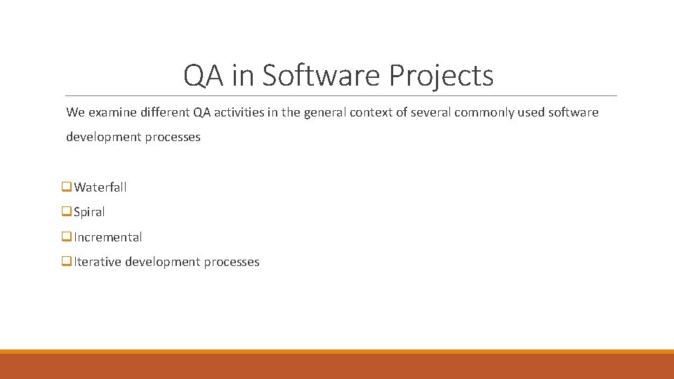 QA in Software Projects We examine different QA activities in the general context of