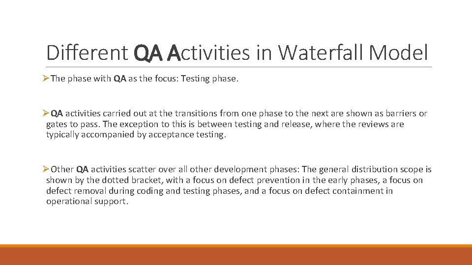 Different QA Activities in Waterfall Model ØThe phase with QA as the focus: Testing