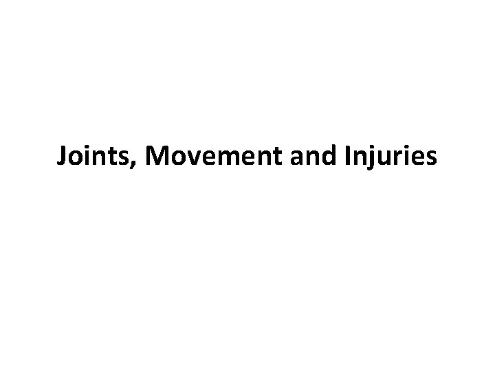 Joints, Movement and Injuries 