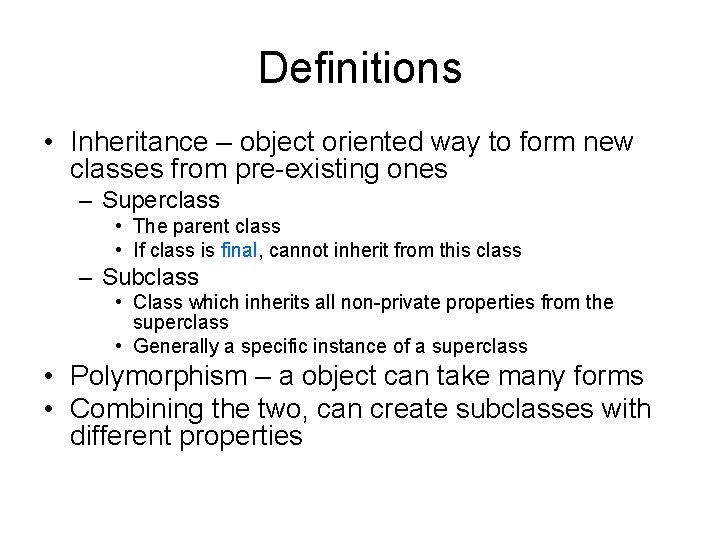 Definitions • Inheritance – object oriented way to form new classes from pre-existing ones