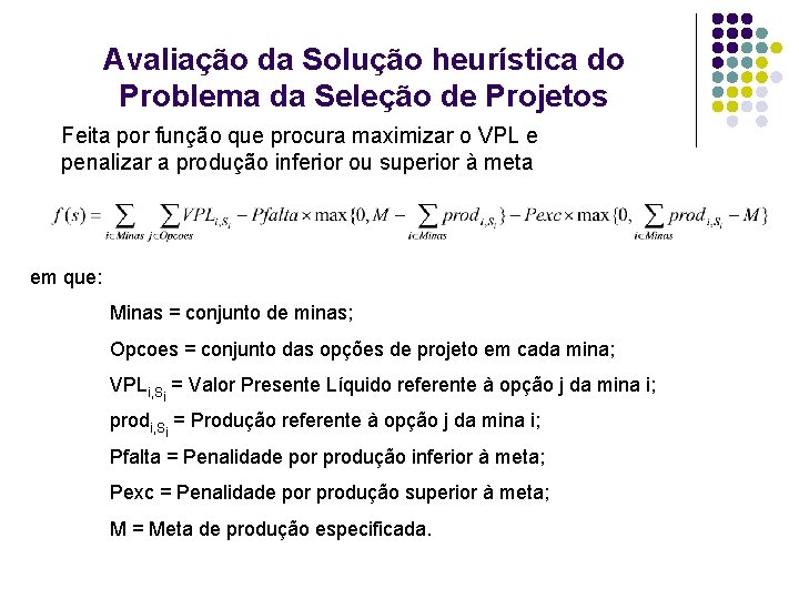Avaliação da Solução heurística do Problema da Seleção de Projetos Feita por função que Avaliação da Solução heurística do Problema da Seleção de Projetos Feita por função que