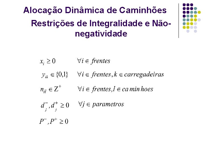 Alocação Dinâmica de Caminhões Restrições de Integralidade e Nãonegatividade Alocação Dinâmica de Caminhões Restrições de Integralidade e Nãonegatividade