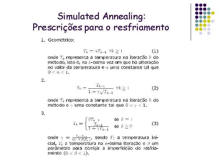 Simulated Annealing: Prescrições para o resfriamento Simulated Annealing: Prescrições para o resfriamento