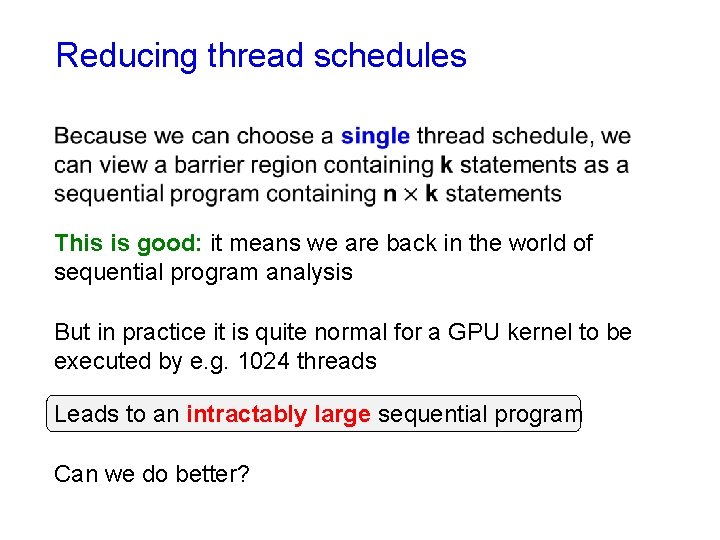 Reducing thread schedules This is good: it means we are back in the world Reducing thread schedules This is good: it means we are back in the world