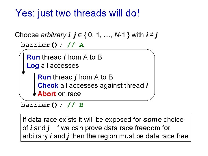 Yes: just two threads will do! barrier(); // A Run thread i from A Yes: just two threads will do! barrier(); // A Run thread i from A