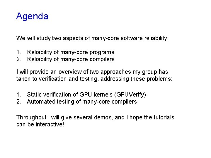 Agenda We will study two aspects of many-core software reliability: 1. Reliability of many-core Agenda We will study two aspects of many-core software reliability: 1. Reliability of many-core