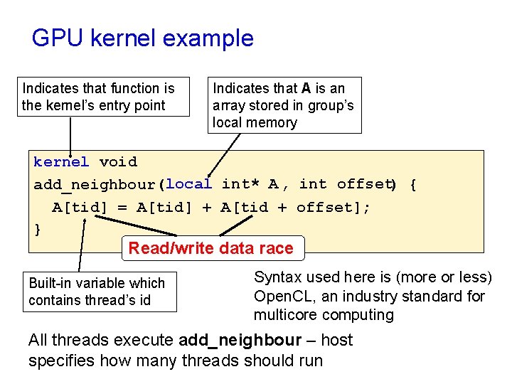 GPU kernel example Indicates that function is the kernel’s entry point Indicates that A GPU kernel example Indicates that function is the kernel’s entry point Indicates that A