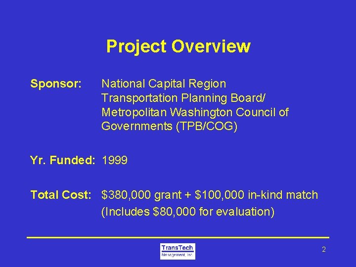 Project Overview Sponsor: National Capital Region Transportation Planning Board/ Metropolitan Washington Council of Governments