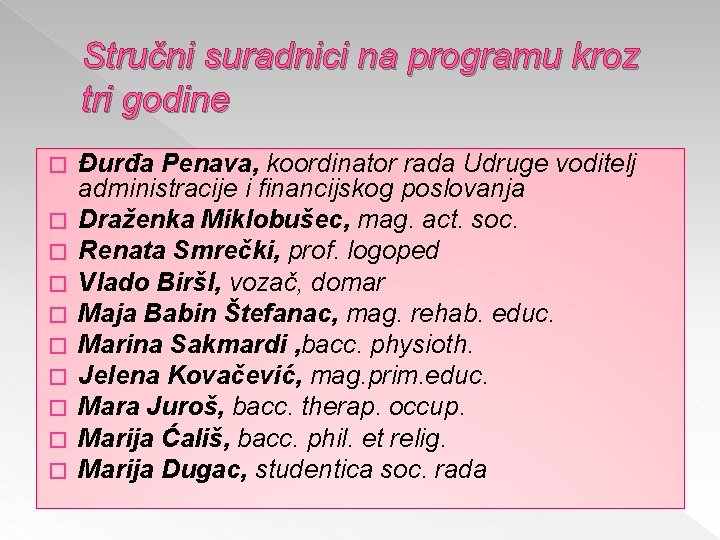 Stručni suradnici na programu kroz tri godine � � � � � Đurđa Penava,