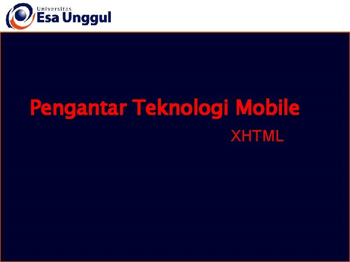 Pengantar Teknologi Mobile XHTML 